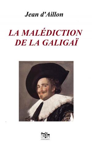 Book cover of LA MALEDICTION DE LA GALIGAÏ