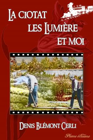 Book cover of La Ciotat, les Lumière et moi
