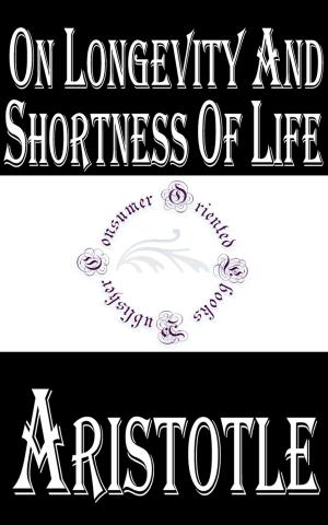 Cover of the book On Longevity and Shortness of Life by E. Phillips Oppenheim