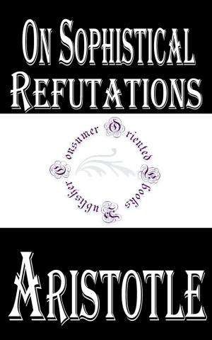 Cover of the book On Sophistical Refutations by Harriet Beecher Stowe