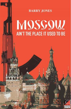 Cover of the book Moscow Still Ain't The Place It Used To Be by Edi Gmür