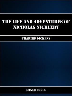 Cover of the book The Life And Adventures Of Nicholas Nickleby by Andrew Lang