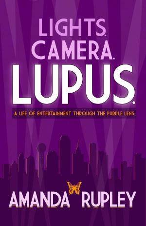 Cover of the book Lights. Camera. Lupus. by W. Clark Boutwell