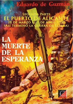 Cover of the book LA MUERTE DE LA ESPERANZA: 2 EL PUERTO DE ALICANTE by Burnett Bolloten