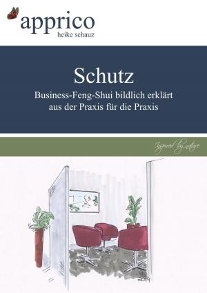 Book cover of Schutz – Business-Feng-Shui-Optimierungen – aus der Praxis für die Praxis
