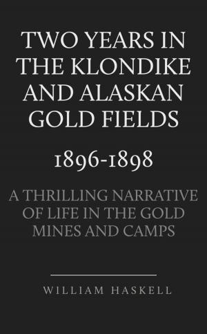 Cover of Two Years in the Klondike and Alaskan Gold Fields 1896-1898