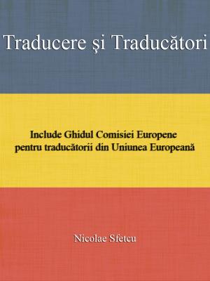 Cover of the book Traducere şi traducători by Nicolae Sfetcu