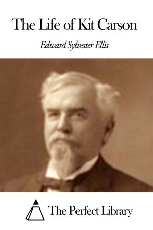 Cover of the book The Life of Kit Carson by Lysander Spooner