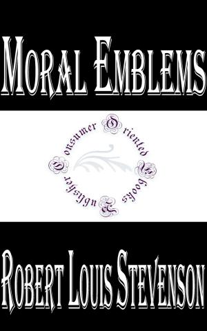 Cover of the book Moral Emblems by E. Phillips Oppenheim