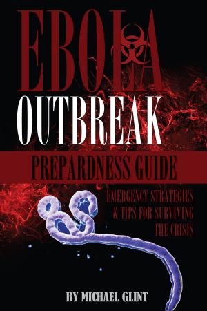 Book cover of EBOLA: Outbreak Preparedness Guide Emergency Strategies & Tips for Surviving the Crisis