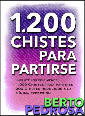 Cover of the book 1200 Chistes para partirse by Sofía Cassano, Berto Pedrosa