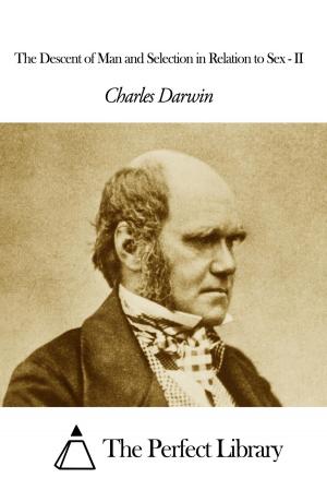Cover of the book The Descent of Man and Selection in Relation to Sex - II by Daniel Webster