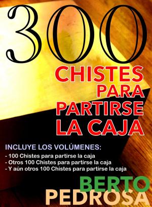 Cover of the book 300 Chistes para partirse la caja by J. K. Vélez