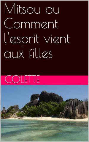 Cover of the book Mitsou ou Comment l'esprit vient aux filles by G. Lenotre