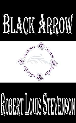 bigCover of the book Black Arrow: A Tale of the Two Roses (Illustrated) by 