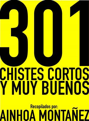 Cover of the book 301 Chistes cortos y muy buenos by J. K. Vélez