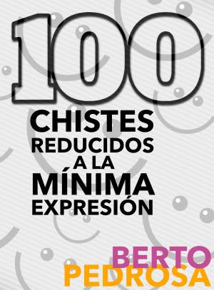 Cover of the book 100 Chistes reducidos a la mínima expresión by Sofía Cassano, J. K. Vélez