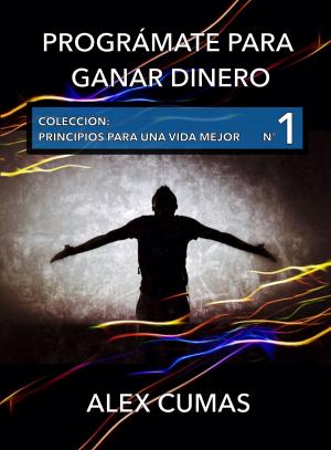 Cover of the book Prográmate para ganar dinero by Derrell Pettersen