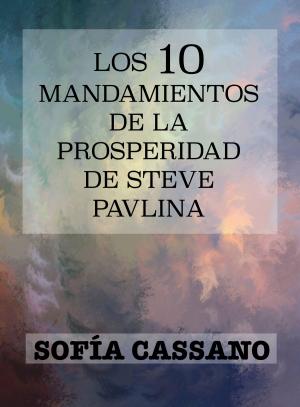 Cover of the book Los diez mandamientos de la Prosperidad de Steve Pavlina by Myconos Kitomher, J. K. Vélez