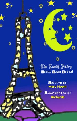 Cover of the book The Tooth Fairy Needs Your Teeth! by Nicole Russin-McFarland