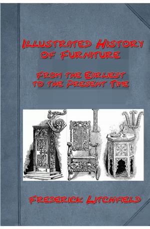 Book cover of Illustrated History of Furniture: From the Earliest to the Present Time