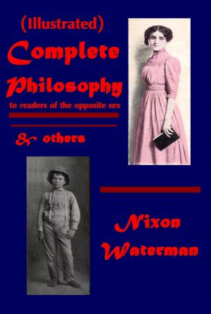 Book cover of Complete Philosophy to readers of the opposite sex & others (Illustrated)