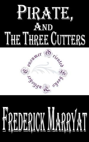 Cover of Pirate, and The Three Cutters by Frederick Marryat, Consumer Oriented Ebooks Publisher