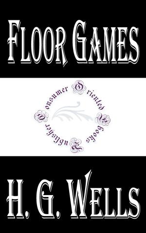 Cover of the book Floor Games; a companion volume to "Little Wars" by Leela Hope