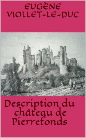 Cover of the book Description du château de Pierrefonds by Charles Malato