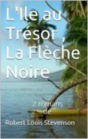 Cover of the book L'Ile au Trésor - La Flèche Noire by Albert Londres