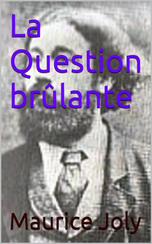 Cover of the book La Question brûlante by Alphonse de Lamartine
