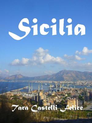 Cover of the book Sicília - ILHA DO SOL by Tara Castelli Felice