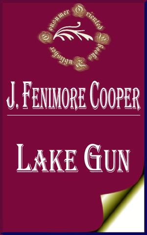 Cover of the book Lake Gun by Cristian Butnariu