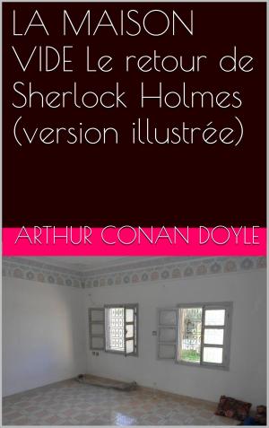 Cover of the book LA MAISON VIDE Le retour de Sherlock Holmes (version illustrée) by Jean-Joseph Rabearivelo