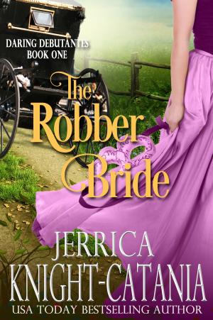 Book cover of The Robber Bride (Daring Debutantes, Book 1)