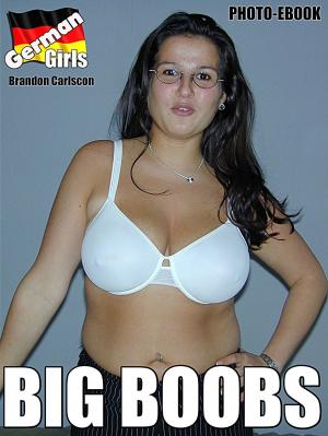 Cover of the book Big Boobs & Tits Nudephotos Adult Picture Ebook by Brandon Carlscon