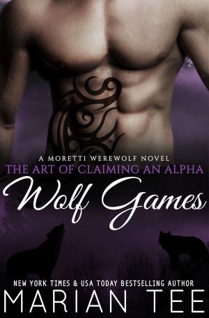 Cover of the book Wolf Games: My Werewolf Bodyguard (Book 2) by Anne Spencer Parry