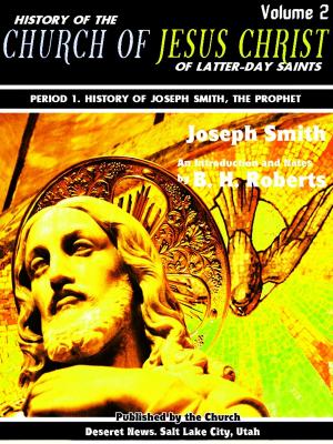 Cover of the book History of the Church of Jesus Christ of Latter-day Saints Volume 2 (of 7) by The Mission