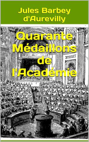 Cover of the book Quarante Médaillons de l'Académie by O. David Gold