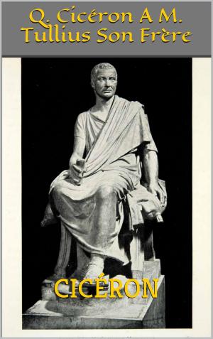 Cover of Q. Cicéron A M. Tullius Son Frère