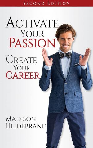 Cover of the book Activate Your Passion, Create Your Career by Josh Flagg