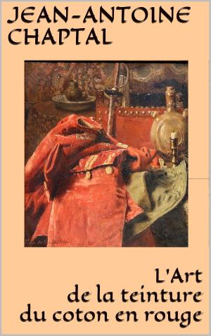 Cover of the book L'art de la teinture du coton en rouge by Maria Edgeworth, Armand le François