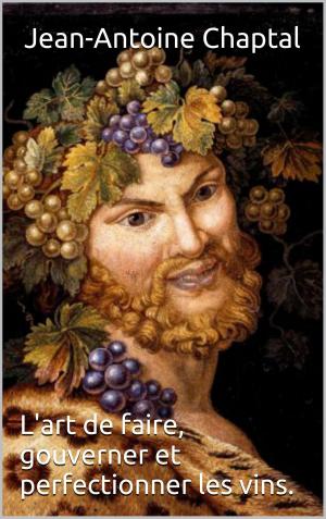 Cover of the book L'art de faire, gouverner et perfectionner les vins. by Charles Dickens, Paul Lorrain