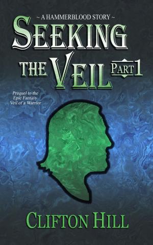 Cover of the book Seeking the Veil, Part 1 by Larry A. Chace