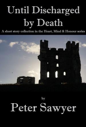 Cover of the book Until Discharged by Death by Bronwen Evans