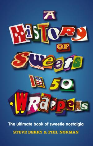 Book cover of A History of Sweets in 50 Wrappers
