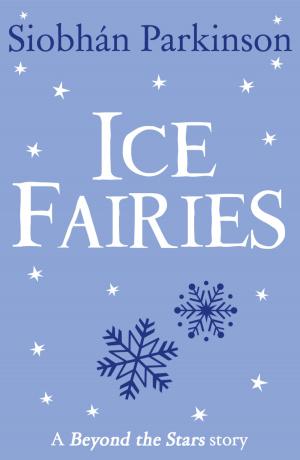 Cover of the book Ice Fairies: Beyond the Stars by Joanna Hall