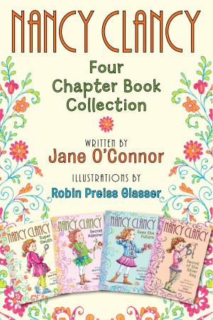 Cover of the book Nancy Clancy: Four Chapter Book Collection by Patrick Jennings