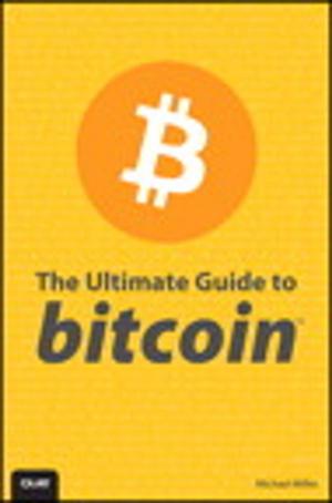 Cover of the book The Ultimate Guide to Bitcoin by Michael Miller