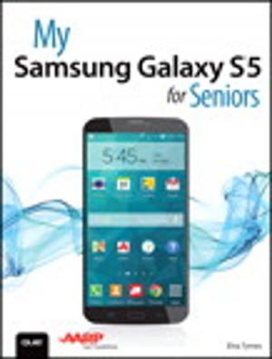 Cover of the book My Samsung Galaxy S5 for Seniors by Benjamin Rosenzweig, Elena Rakhimov